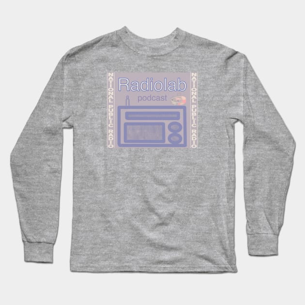 NPR Radiolab podcast Long Sleeve T-Shirt by Noah Monroe